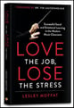 Love the Job, Lose the Stress book cover